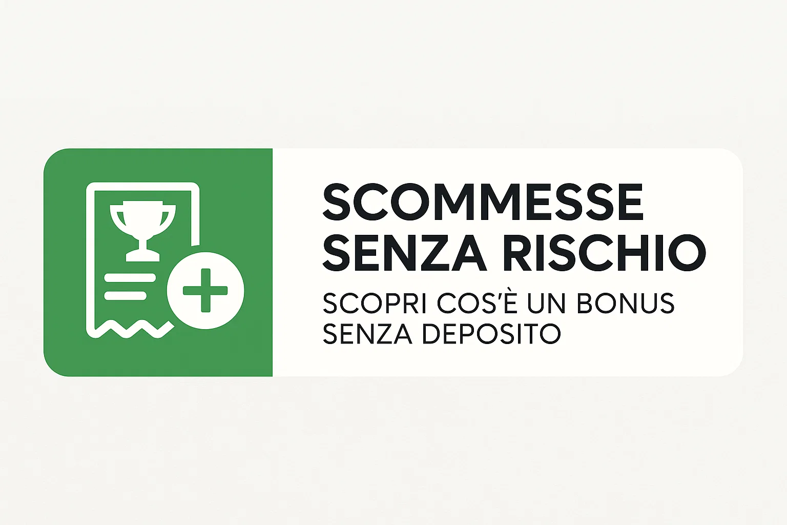 Scommesse Senza Rischio: Scopri Cos’è un Bonus Senza Deposito